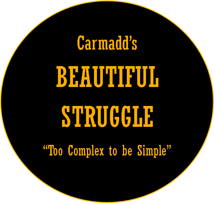 Carmadd's Beautiful Struggle